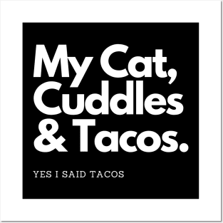 My Cat Cuddles and Tacos Posters and Art